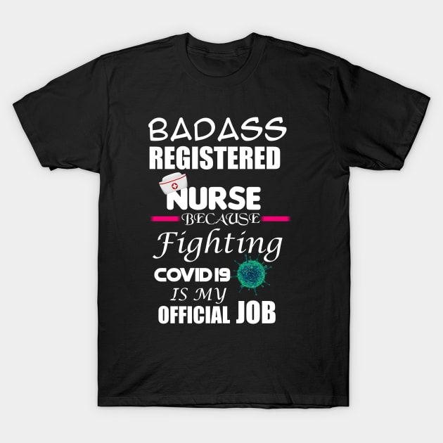 Badass Registered Nurse T-Shirt by Proway Design